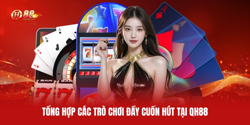 tong-hop-cac-tro-choi-day-cuon-hut-tai-qh88